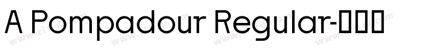 A Pompadour Regular字体转换 A Pompadour Regular字体转换